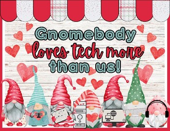 Preview of Gnomebody loves tech more | Gnomes Valentine's Bulletin Board | Computer