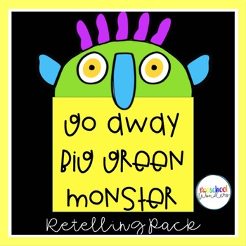 Go Away Big Green Monster Retelling Pack