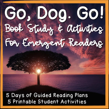 Preview of “Go, Dog Go!” Unit Book Study & Activities for Emergent Readers