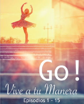 Preview of Go! Live your Way•Go! Vive tu Manera•Distance E-Learning•Future Tense•Ep. 1-15