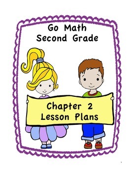 Preview of Go Math 2nd Grade Chapter 2 Lesson Plans