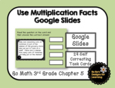 Go Math! 3rd Grade Chapter 5 Use Multiplication Google Slides