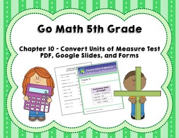 Preview of Go Math 5th Grade Chapter 10 Tests - Convert Units of Measure Distance Learning!