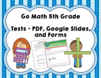 Preview of Go Math 5th Grade Tests BUNDLE - Distance Learning Compatible!
