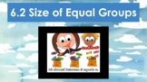 Go Math 6.2 Size of Equal Groups