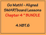 Go Math Aligned - Chapter 4 BUNDLE 4.NBT.6