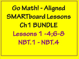 Go Math Chapter 1 Smartboard Lessons Bundle 4.NBT.1 - 4.NBT.4