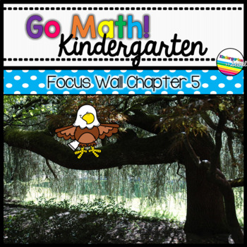 Preview of Go Math! Chapter 5 Kindergarten Focus Wall