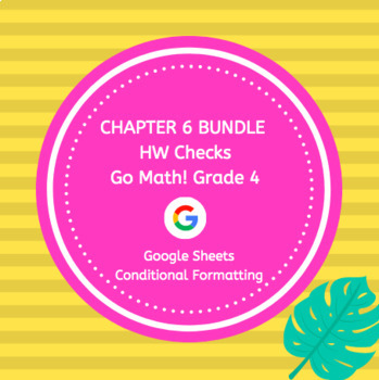 Preview of Go Math Grade 4 Chapter 6 Homework Google Sheets Bundle