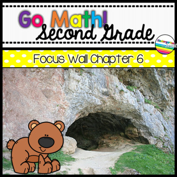 Preview of Go Math! Chapter 6 Second Grade Focus Wall