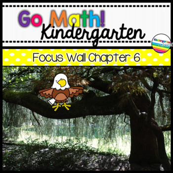 Preview of Go Math! Chapter 6 Kindergarten Focus Wall