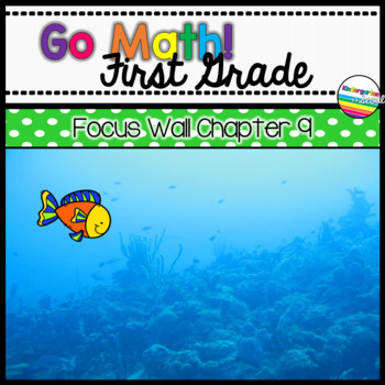 Preview of Go Math! Chapter 9 First Grade Focus Wall