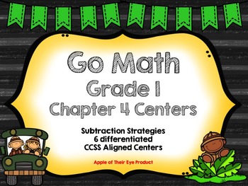 Preview of Go Math Grade 1 Chapter 4 Centers- Subtraction Strategies