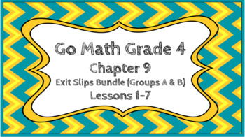 Preview of Go Math Grade 4 Chapter 9 Digital Exit Slips Bundle (Groups A & B)