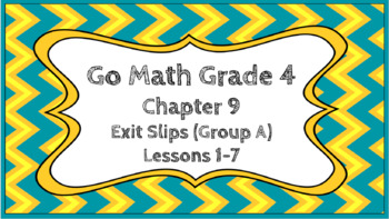 Preview of Go Math Grade 4 Chapter 9 Digital Exit Slips (Group A)