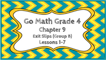 Preview of Go Math Grade 4 Chapter 9 Digital Exit Slips (Group B)