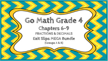 Preview of Go Math Grade 4 Chapters 6-9 Digital Exit Slips MEGA Bundle (Groups A & B)