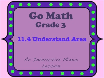Preview of Go Math Interactive Mimio Lesson 11.4 Understand Area