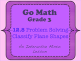 Go Math Interactive Mimio Lesson 12.8 Problem Solving - Classify Plane Shapes