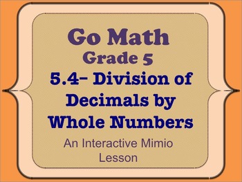 Division of decimals by whole numbers lesson 54 homework answers Go Math Interactive Mimio Lesson 5 4 Division Of Decimals By Whole Numbers