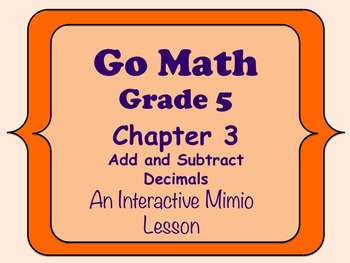 Preview of Go Math Interactive Mimio Lesson Ch 3 Add and Subtract Decimals