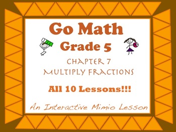 Preview of Go Math Interactive Mimio Lesson Chapter 7 Multiply Fractions