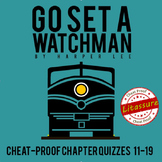 Go Set a Watchman Chapters 11-19 Quizzes- Cheat-Proof!!