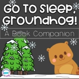 Go To Sleep, Groundhog! *Book Companion*