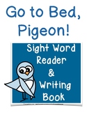 Go to Bed, Pigeon! A Sight Word Reader and Writing Book