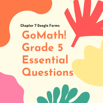 Preview of GoMath Grade 5 Essential Questions Chapter 7 Google Forms- Distance Learning