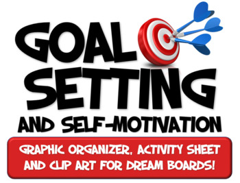 Preview of Goal Setting Activities- Graphic Organizer, Timeline and Clipart for Dream Board