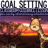 Goal Setting Classroom Guidance Lesson for Early Elementar