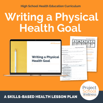 Preview of Goal Setting: Physical Health | A High School Health Summative Project