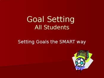 Preview of Goal Setting for all Students - Setting Smart Goals