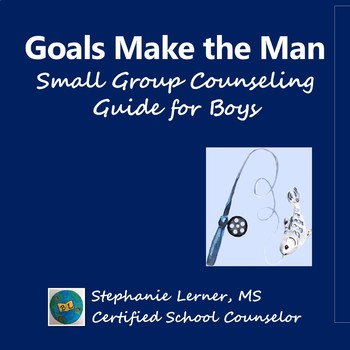 Preview of Goals Make the Man: Small Group Counseling Guide for Boys