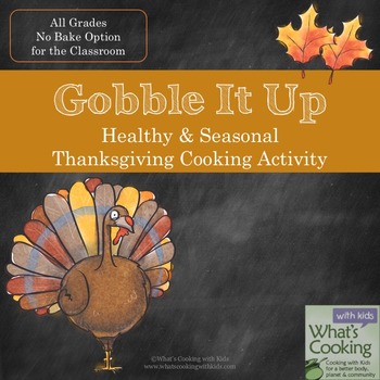 Preview of Gobble It Up: A Healthy and Seasonal Thanksgiving Cooking Activity