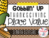 Gobblin' Up Thanksgiving PLACE VALUE Math Centers