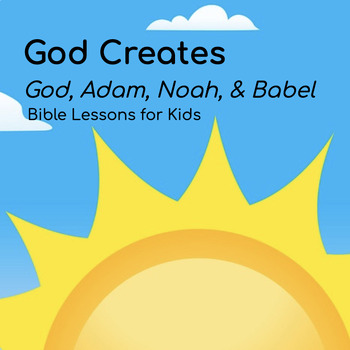 Preview of God CREATES: God, Adam, Noah, & Babel - Bible Lessons for Kids