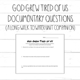God Grew Tired of Us Documentary Questions (A Long Walk to