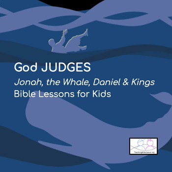 Preview of God JUDGES: Jonah, the Whale, Daniel & Kings - Bible Lessons for Kids