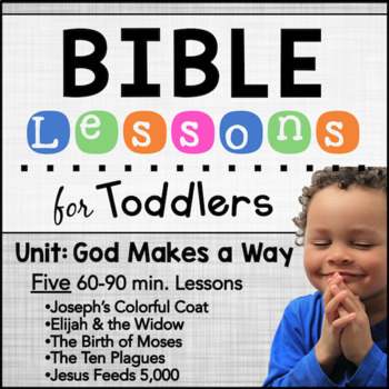 God Makes a Way - A Bible unit for TODDLERS AGES 1-3 (Distance Learning)
