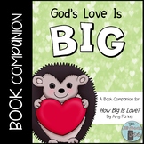 God’s Love Is Big: A Book Companion for How Big Is Love?