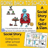 Going Back to School- A Social Story after Closures for Sp