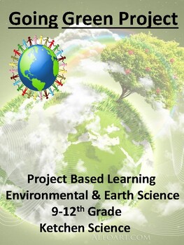 Preview of Going Green Project Based Learning Environmental Earth Science