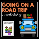 Going On A Road Trip- Social Story