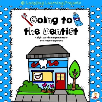 Preview of Going To The Dentist (A Sight Word Emergent Reader and Teacher Lap Book)