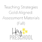 Teaching Strategies Gold Aligned: Assessment Materials (Fall)