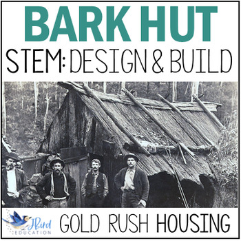 Preview of Gold Rush STEM Activity The Bark Hut Colonial Life