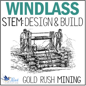 Preview of Gold Rush STEM Activity The Windlass Colonial Life