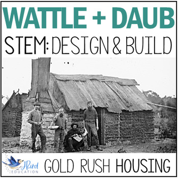 Preview of Gold Rush STEM Activity The Wattle and Daub Hut Colonial Life